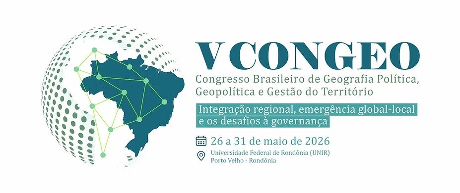 V Congresso Brasileiro de Geografia Política, Geopolítica e Gestão do Território (V CONGEO)